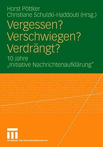 Vergessen? Verschwiegen? Verdrängt? 10 Jahre "Initiative Nachrichtenaufklärung"