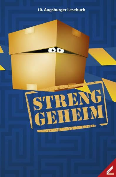 Streng geheim: 10. Augsburger Lesebuch: 10. Augsburger Lesebuch. Herausgegeben von Schulreferat der Stadt Augsburg