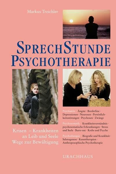 Sprechstunde Psychotherapie: Krisen - Krankheiten an Leib und Seele - Wege zur Bewältigung (Sprechstunden)