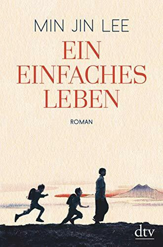Ein einfaches Leben: Roman – New York Times Bestseller und National Book Award Finalist