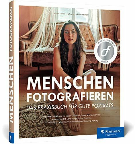 Menschen fotografieren: Inspirierende Projekte für Ihre Porträtfotografie – mit Blitz und natürlichem Licht