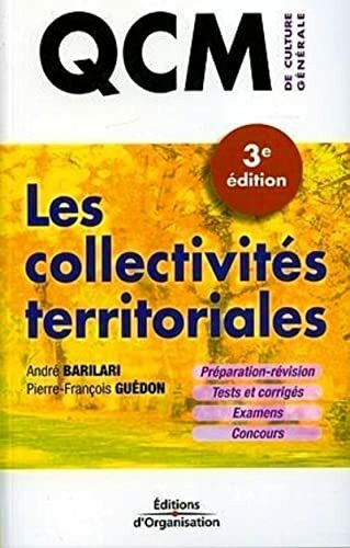 Les collectivités territoriales : QCM de Culture Générale: Préparation et révision - Tests et corrigés - Examens - Concours