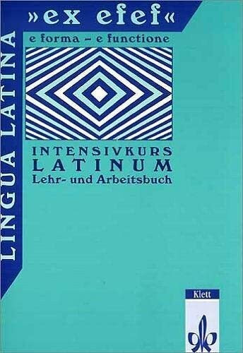 Lingua Latina 'ex efef', Lehrbuch und Arbeitsbuch für Schüler: Lehr- und Arbeitsbuch (Lingua Latina "ex efef". e forma - e functione)