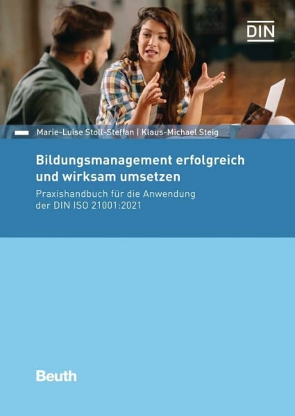 Bildungsmanagement erfolgreich und wirksam umsetzen: Praxishandbuch für die Anwendung der DIN ISO 21001:2021 (DIN Media Praxis)