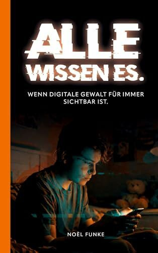 Alle wissen es.: Wenn digitale Gewalt für immer sichtbar ist.