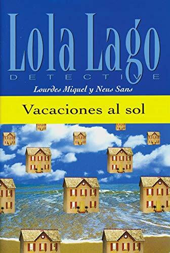 Vacaciones al sol: Spanische Lektüre für das 1. Lernjahr (Lola Lago & Asociados: Las nuevas aventuras de Lola Lago)