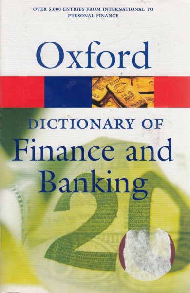 A Dictionary Of Finance And Banking (Oxford Paperbacks)