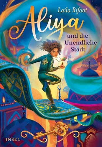 Aliya und die Unendliche Stadt 1: Eine mutige Heldin, Zeitreisen, fliegende Teppiche | Der atemberaubende Auftakt der Fantasy-Trilogie (Die Schule der Zeitreisenden)