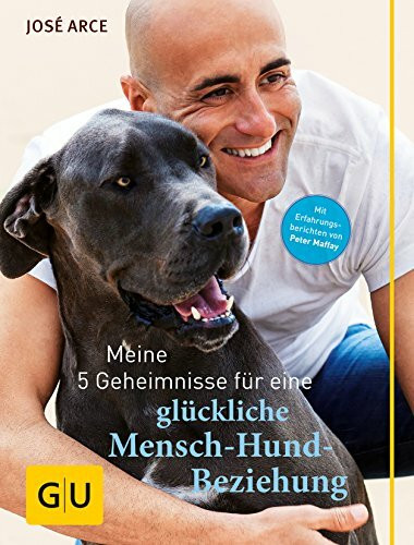 Meine 5 Geheimnisse für eine glückliche Mensch-Hund-Beziehung (GU Hunde)