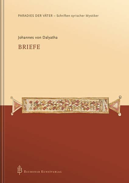Johannes von Dalyatha - Briefe (Paradies der Väter - Schriften syrischer Mystiker)