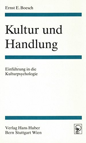 Kultur und Handlung: Einführung in die Kulturpsychologie