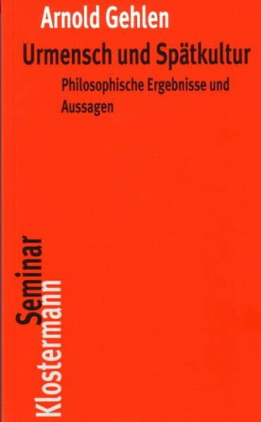 Urmensch und Spätkultur: Philosophische Ergebnisse und Aussagen (Klostermann RoteReihe)