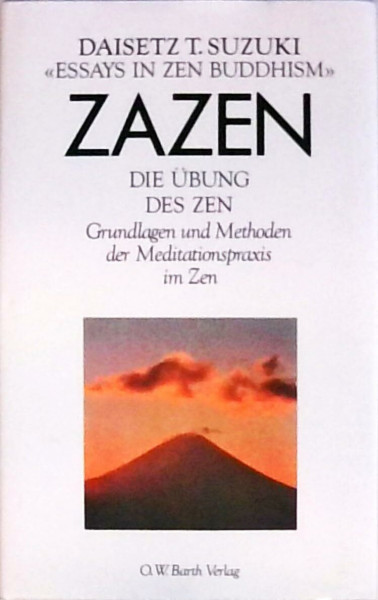 Zazen: Die Übung des Zen: Grundlagen und Methoden der Meditationspraxis im Zen