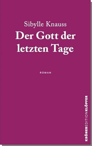 Der Gott der letzten Tage: Roman (KrönerEditionKlöpfer) Der Gott der letzten Tage: Roman (KrönerEditionKlöpfer)