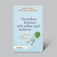 Verzeihen können - sich selbst und anderen