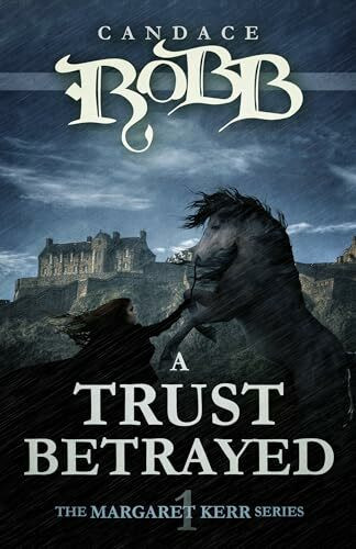 A Trust Betrayed: The Margaret Kerr Series - Book One