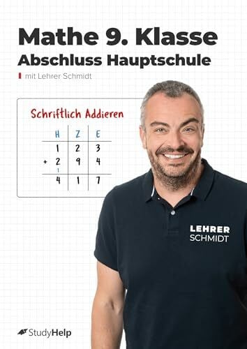 Mathe 9. Klasse Hauptschulabschluss: StudyHelp und Lehrer Schmidt (Mathe mit Lehrer Schmidt: inklusive Lernvideos)