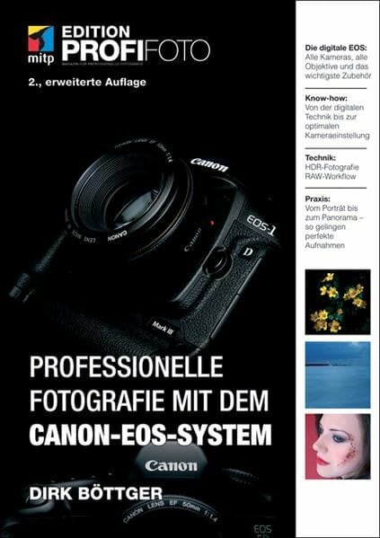 Professionelle Fotografie mit dem CANON-EOS-System (mitp Edition ProfiFoto) Professionelle Fotografie mit dem CANON-EOS-System (mitp Edition ProfiFoto)