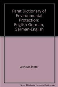 Dictionary of Environmental Protection /Wörterbuch Umweltschutz: English-German /German-English (parat-Wörterbücher)