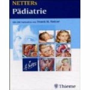 NETTERs Pädiatrie: Modifizierte und aktualisierte Teilbeiträge aus den NETTER-Farbatlanten Band 1-9, sowie Netter, Digestive System, Volume 1-3, und Netter, Endocrine System