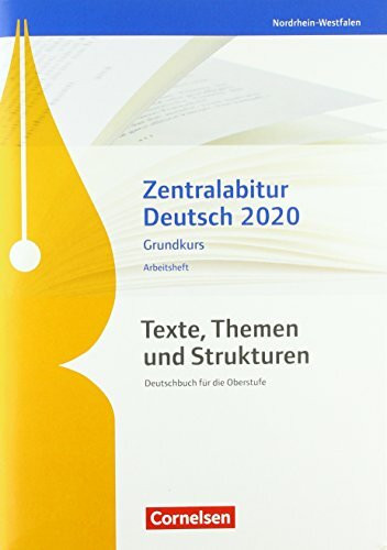 Texte, Themen und Strukturen - Deutschbuch für die Oberstufe - Nordrhein-Westfalen: Zentralabitur Deutsch 2020 - Arbeitsheft - Grundkurs