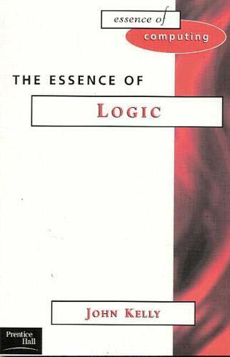 The Essence of Logic (Essence of Computing)