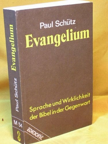 Evangelium: Sprache und Wirklichkeit der Bibel in der Gegenwart (Edition C - M)