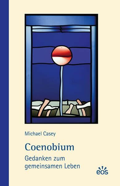 Coenobium: Gedanken zum gemeinsamen Leben