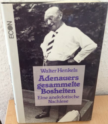 Adenauers gesammelte Bosheiten. Eine anekdotische Nachlese
