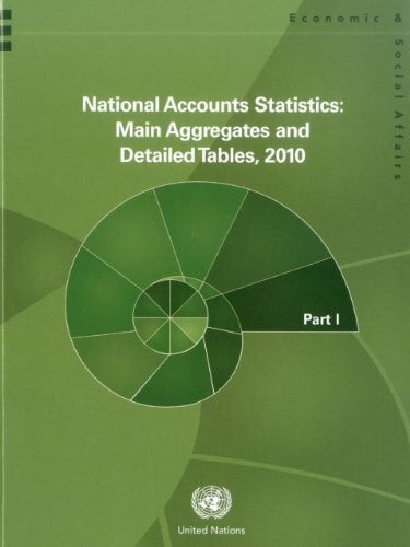 National Accounts Statistics: Main Aggregates and Detailed Tables 2010 National Accounts Statistics: Main Aggregates and Detailed Tables 2010