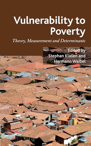 Vulnerability to Poverty: Theory, Measurement and Determinants, with Case Studies from Thailand and Vietnam