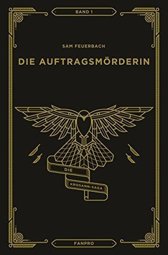 Die Auftragsmörderin: Die Krosann-Saga Band 1