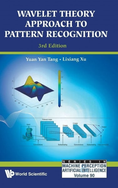 WAVELET THEO APPR PATTE..(3RD ED) (SERIES IN MACHINE PERCEPTION AND ARTIFICIAL INTELLIGENCE, Band 90)