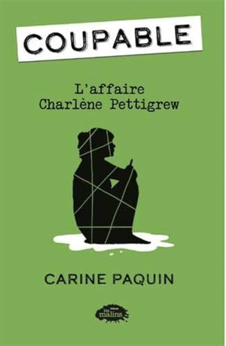 COUPABLE V 02 L'AFFAIRE CHARLENE PETTIGREW: Tome 2, L'affaire Charlène Pettigrew