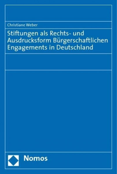 Stiftungen als Rechts- und Ausdrucksform Bürgerschaftlichen Engagements in Deutschland