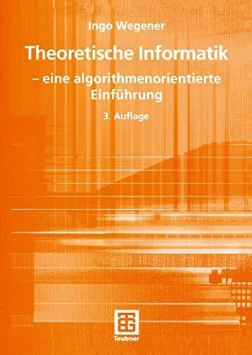 Theoretische Informatik - eine algorithmenorientierte Einführung
