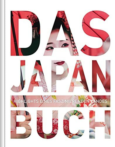 KUNTH Das Buch. Japan: Highlights eines faszinierenden Landes