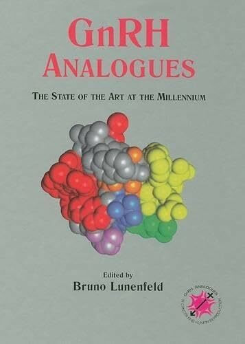Gnrh Analogues: The State of the Art in the Millennium : A Summary of the 5th International Symposium on Gnrh Analogues in Cancer and Human Reproduction Geneva, febru