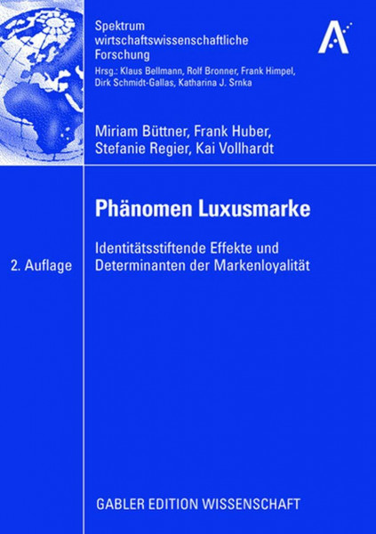 Phänomen Luxusmarke: Identitätsstiftende Effekte und Determinanten der Markenloyalität (Spektrum wirtschaftswissenschaftliche Forschung)