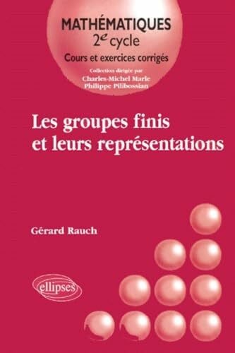 Les groupes finis et leurs représentations (Mathématiques à l'université)