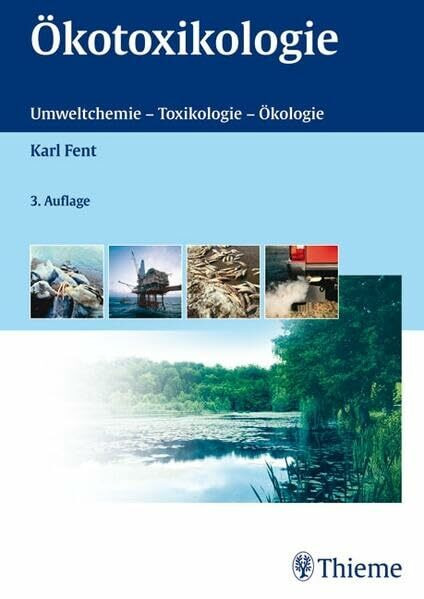 Ökotoxikologie: Umweltchemie - Toxikologie - Ökologie