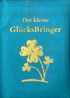 Der kleine GlücksBringer (Geschenkbücher für Erwachsene)