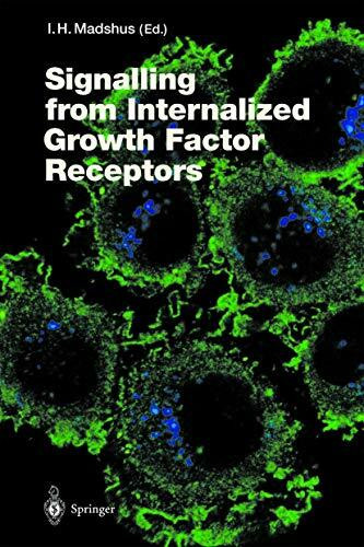 Current Topics in Microbiology and Immunology 286. Signalling from Internalized Growth Factor Receptors (Current Topics in Microbiology and Immunology)