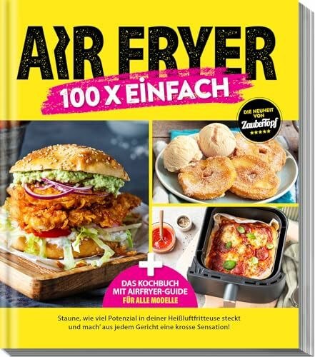 Zaubertopf – AIR FRYER 100 x einfach: Leichte Rezepte & Airfryer-Guide für alle Modelle