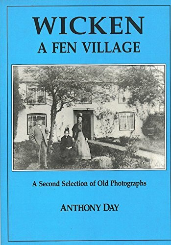 Wicken: A Fen Village - A Second Collection of Old Photographs