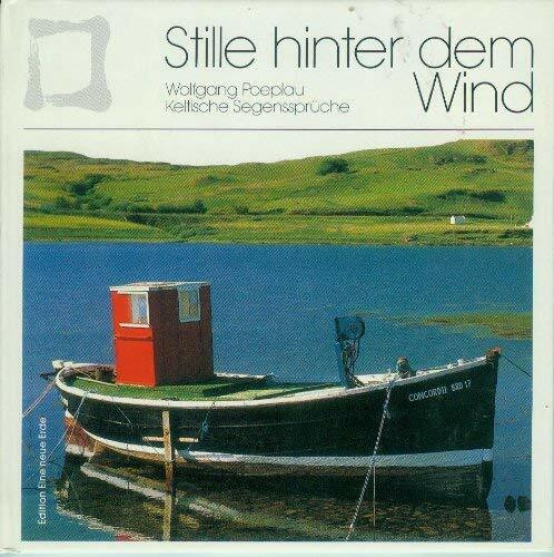 Stille hinter dem Wind. Keltische Segenssprüche.