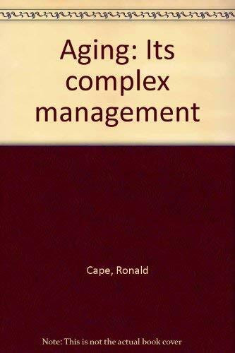 Aging, Its Complex Management