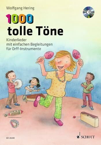 1000 tolle Töne: Kinderlieder mit einfachen Begleitungen für Orff-Instrumente