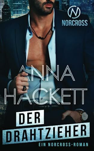 Der Drahtzieher: Ein Norcross-Roman (Norcross Security, Band 6)