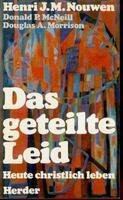 Das geteilte Leid. Heute christlich leben.